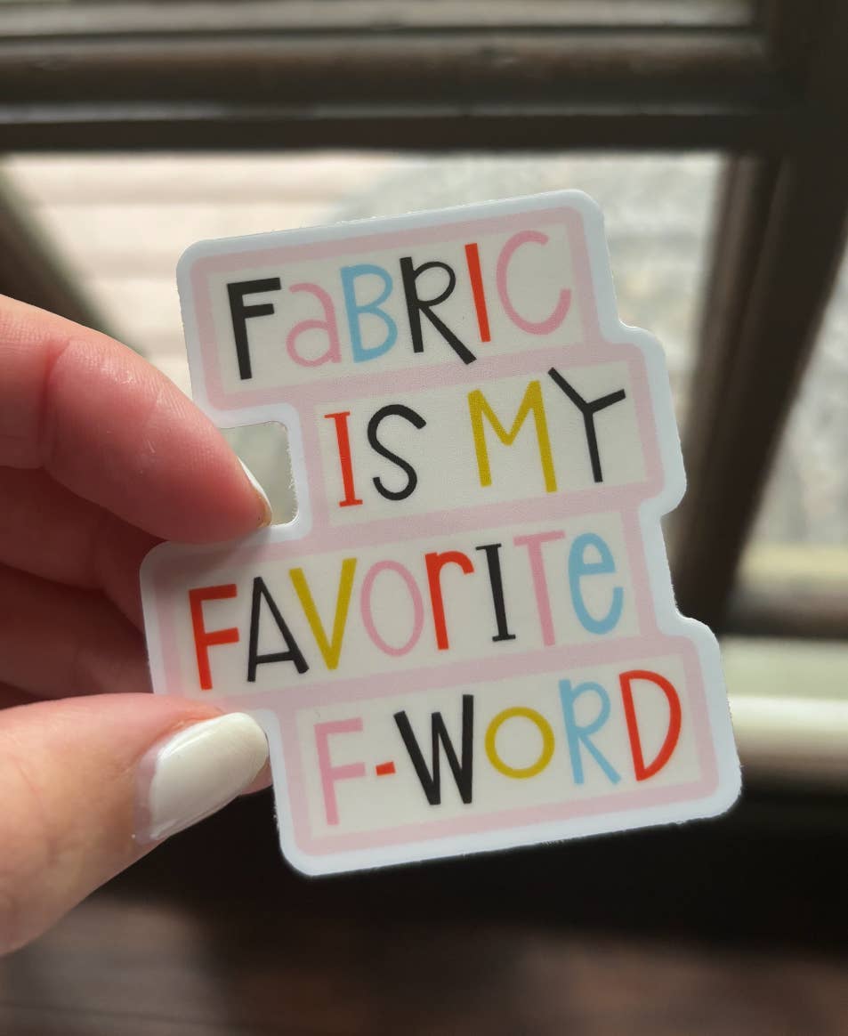 Fabric is My Favorite F-Word gloss vinyl sticker